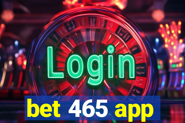 bet 465 app