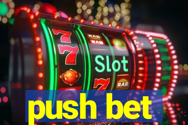 push bet