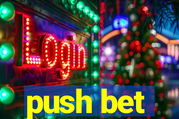 push bet