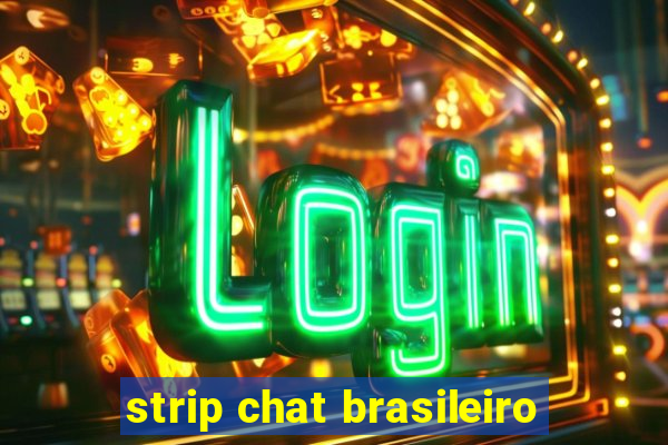 strip chat brasileiro