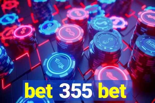 bet 355 bet