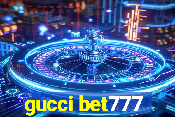 gucci bet777