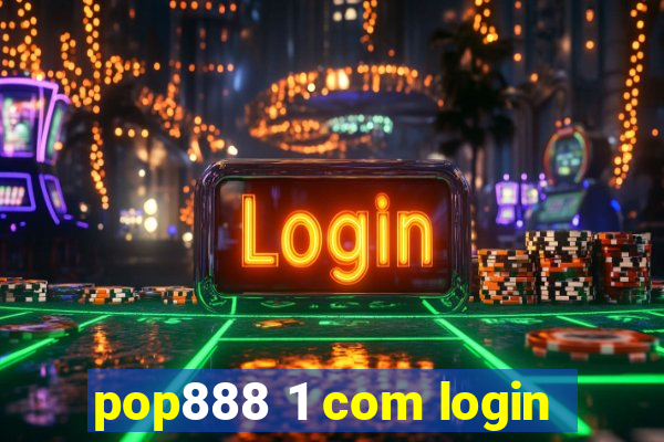 pop888 1 com login