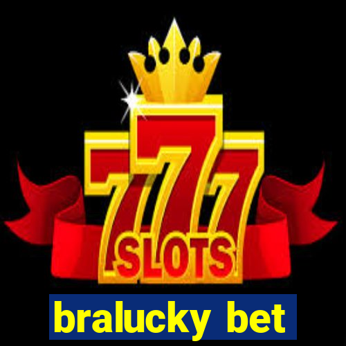 bralucky bet