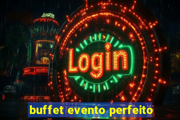 buffet evento perfeito