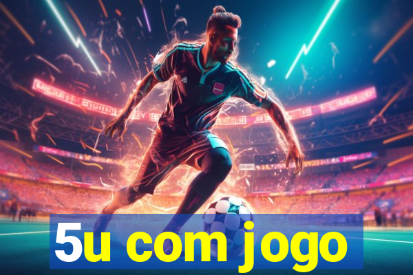 5u com jogo