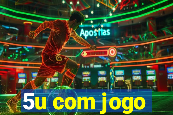 5u com jogo