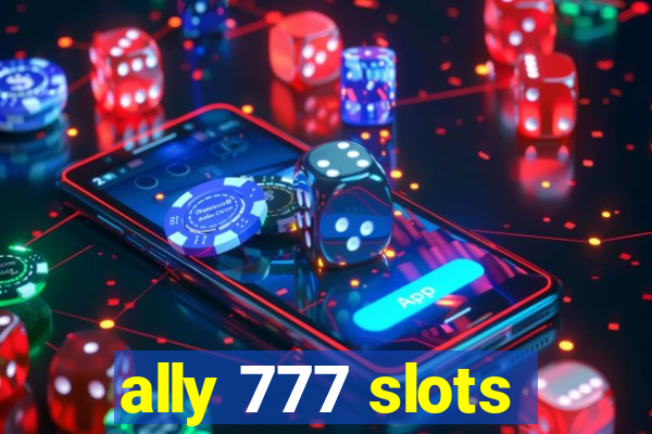 ally 777 slots