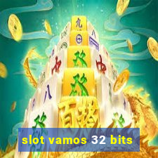 slot vamos 32 bits