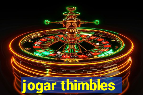 jogar thimbles