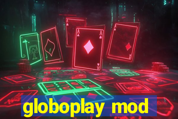 globoplay mod