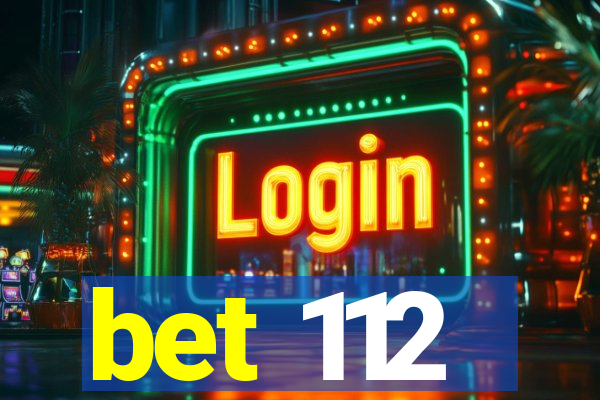 bet 112