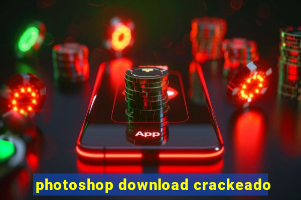 photoshop download crackeado