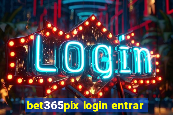 bet365pix login entrar