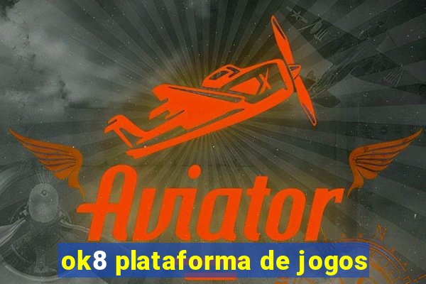 ok8 plataforma de jogos