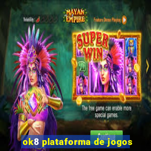 ok8 plataforma de jogos