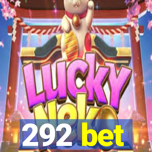 292 bet