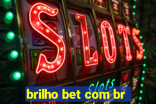 brilho bet com br