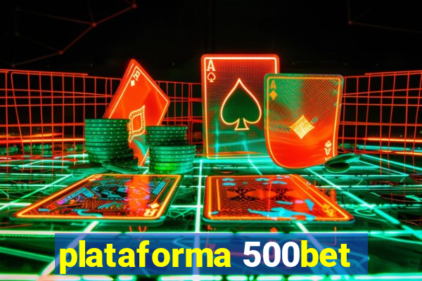 plataforma 500bet