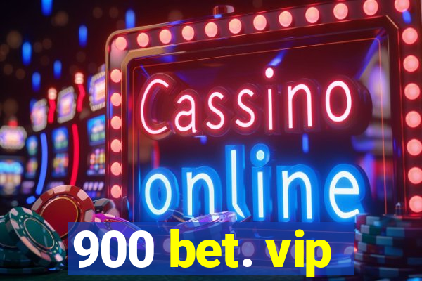 900 bet. vip