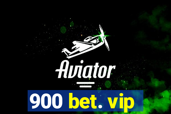 900 bet. vip