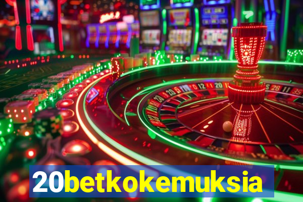 20betkokemuksia