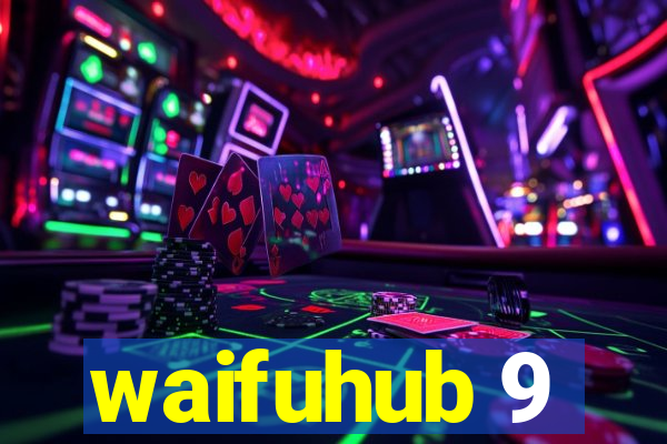 waifuhub 9