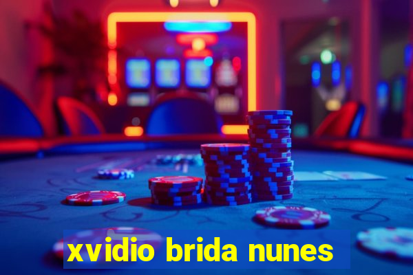 xvidio brida nunes