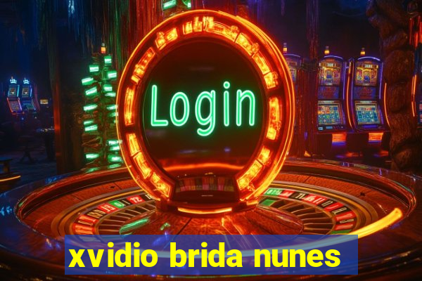 xvidio brida nunes