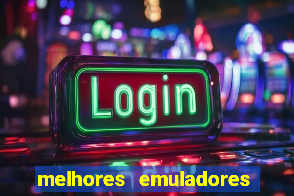 melhores emuladores para pc fraco