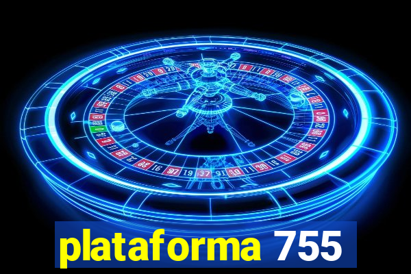 plataforma 755