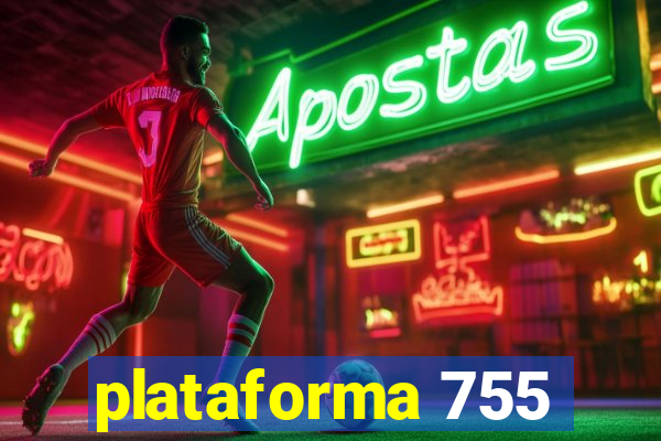 plataforma 755