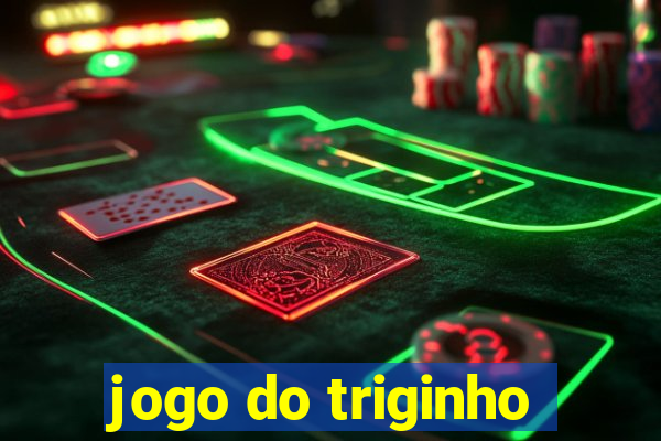 jogo do triginho