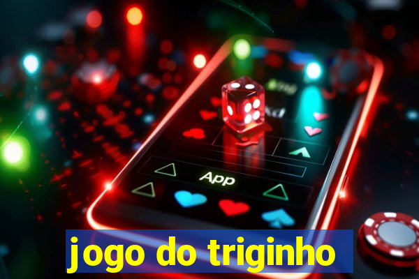 jogo do triginho