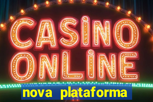 nova plataforma pagando no cadastro cassino