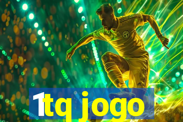 1tq jogo