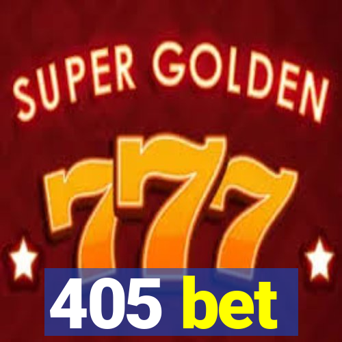 405 bet