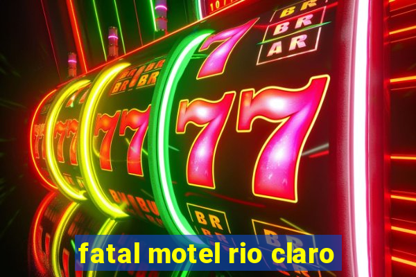 fatal motel rio claro