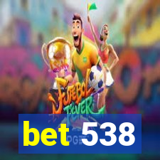 bet 538