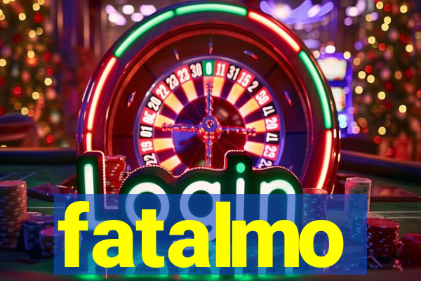 fatalmo