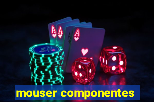 mouser componentes