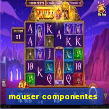 mouser componentes