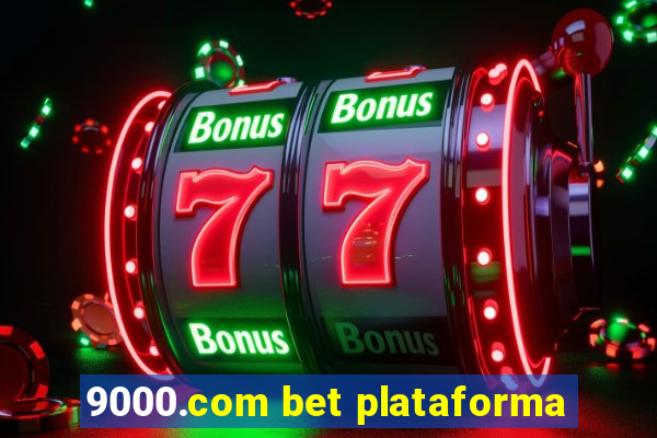 9000.com bet plataforma