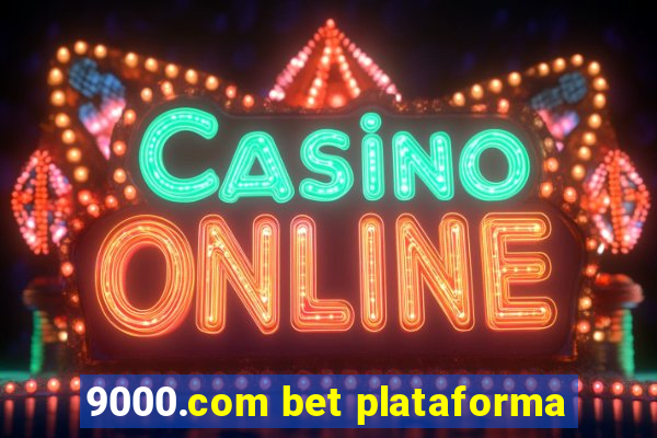 9000.com bet plataforma