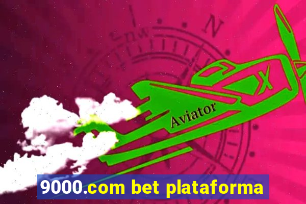 9000.com bet plataforma