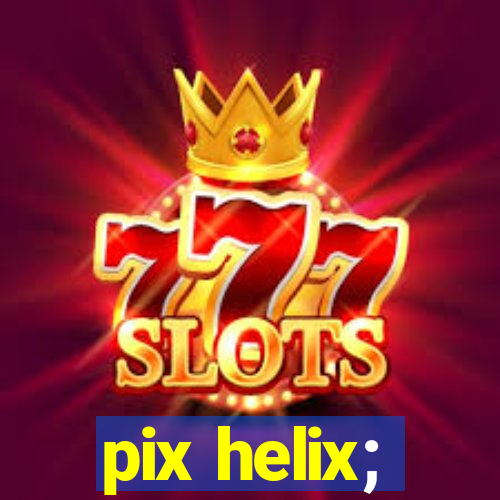 pix helix;