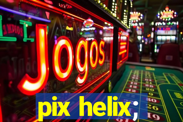 pix helix;