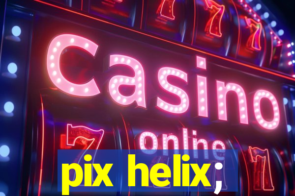 pix helix;