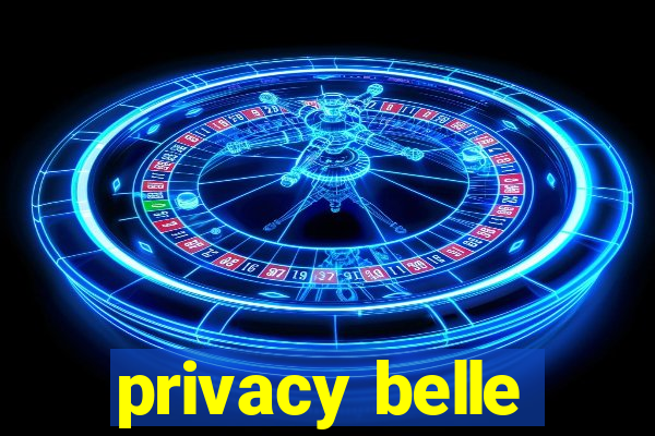 privacy belle