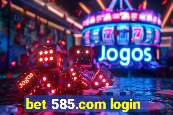 bet 585.com login